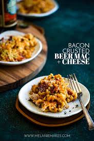 This southern baked macaronis and cheese is full of soul and flavor. Bacon Crusted Beer Mac And Cheese Melanie Makes