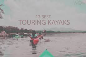 Touring kayaks are often more expensive since, in addition to being constructed of better materials, they also have more features. 13 Best Touring Kayaks 2021 Wow Travel