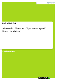 The complete edition was issued in 1827. Alessandro Manzoni I Promessi Sposi Renzo In Mailand Grin