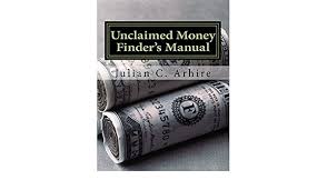 Maybe you would like to learn more about one of these? Unclaimed Money Finder S Manual How To Earn A Good Income By Reuniting People With Their Lost Money Arhire Julian C 9781540499738 Amazon Com Books