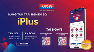 VRB triển khai dịch vụ ngân hàng điện tử phiên bản mới - iPlus