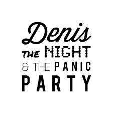 Panic Party | Denis The Night & The Panic Party