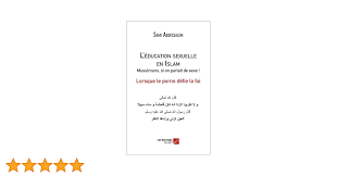 Amazon.fr - Léducation sexuelle en Islam: Musulmans, si on parlait de sexe  ! Lorsque le porno défie la foi - Abdessalem, Sami - Livres
