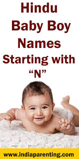 Hindu names for boys starting with j 275 hindu boy names starting with the alphabet j. Hindu Baby Boy Names Starting With N With Meaning Hindu Baby Boy Names Cool Baby Boy Names Baby Girl Names Unique