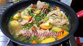Bayangkan makan dengan nasi putih sahaja, fuh mantap! Sup Ikan Merah Simple Dan Sedap Youtube