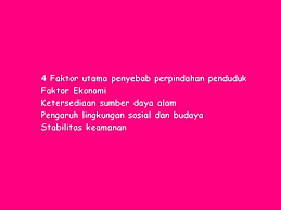 Kesan negatif migrasi dalaman terhadap kawasan asal dan kawasan destinasi ialah tekanan terhadap sumber alam khususnya sumber tanah. Salah Satu Bentuk Interaksi Antar Ruang Adalah Perpindahan Penduduk Salah Satu Faktor Yang Brainly Co Id