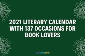 The available file formats are pdf also month calendars in 2021 including week numbers can be viewed at any time by clicking on one of. 2021 Literary Calendar With 137 Occasions For Book Lovers Build Book Buzz