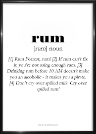 A Funny Rum Definition As A Poster Can Be Bought From Men S Lounges Webshop Which Is Linked In The Profile Go V Funny Drinking Quotes Booze Quote Rum Quotes