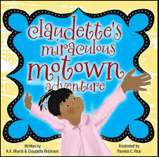 See actions taken by the people who manage and post. Claudette S Miraculous Motown Adventure By Claudette Robinson