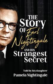 The Story of Earl Nightingale and His Strangest Secret: The Biography of  the Father of Self-Help, Personal Development, and Motivation: Corbin,  Victor, Nightingale, Pamela, Moon, Angela: 9798985321982: Amazon.com: Books