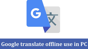 How To Use Google Translate Offline In Pc Google Translate Offline Use In Desktop Youtube