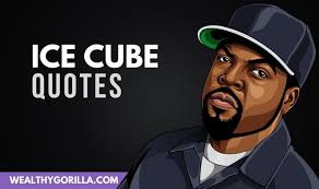 Friday was born when jackson was starting to focus on films especially after the success of boyz n the hood. 22 Inspirational Ice Cube Quotes For A Good Day 2021 Wealthy Gorilla