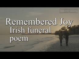 Remembered Joy A Reading Of Ireland S Favourite Funeral Poem Youtube Funeral Poems Irish Funeral Poems