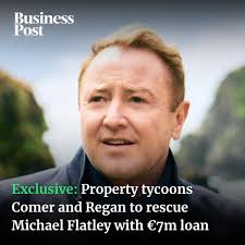 Construction magnates Maurice Regan and Luke Comer have agreed to provide  fresh finance to Michael Flatley to rescue him from a receivership battle  over his County Cork estate, the Business Post can
