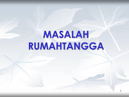 Mesti anda nak tahu apa masalah rumah tangga dan penyelesaiannya kan?. Ppt Masalah Rumahtangga Powerpoint Presentation Free Download Id 5144936