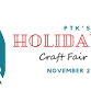 PTK Holiday Village Craft Fair & Maker's Mart event image