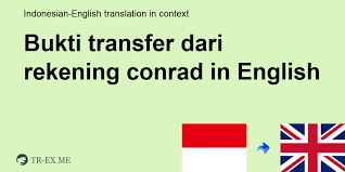 Transfer uang secara online ke indonesia yang cepat, murah, dan aman. Apa Arti Bukti Transfer Dari Rekening Conrad Dalam Bahasa Inggris Terjemahan Dalam Bahasa Inggris