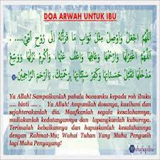 Doa arwah adalah doa yang kita tujukan untuk ruh orang yang meninggal. Doa Arwah Untuk Ibu