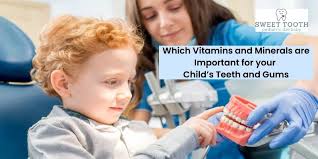 Which Vitamins and Minerals are Important for your Child's Teeth and Gums