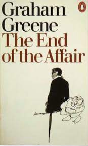 The End Of The Affair By Graham Greene Graham Greene Good Books British Books