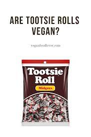 Are Tootsie Rolls Vegan Vegan Food Lover Tootsie Roll Vegan Chocolate Recipes Tootsie
