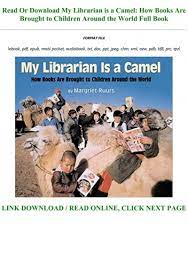On this page you can read or download my librarian is a camel test in pdf format. Read Download My Librarian Is A Camel How Books Are Brought To Children Around The World Full Pdf