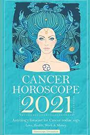 Cancer yearly horoscope for 2021 for all signs. Cancer Horoscope 2021 Astrology Forecast For Cancer Zodiac Sign Love Health Work Money Divination Horoscope Amazon Com Au Books