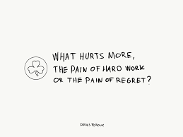 To the psychological pain sleeping deep inside, the pain that's living within. What Hurts More The Pain Of Hard Work Or The Pain Of Regret Darius Foroux