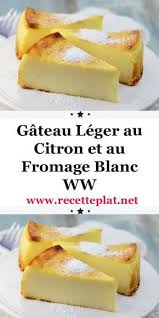 Voici La Recette Du Gateau Leger Au Citron Et Au Fromage Blanc Ww Un Bon Gateau Leger Moelleux A Souhait E En 2020 Gateau Leger Au Citron Recette Recettes De Cuisine