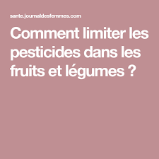 Comment Limiter Les Pesticides Dans Les Fruits Et Legumes Fruits Et Legumes Les Pesticides Fruit