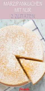 Blitzrezept Marzipankuchen Mit Nur 2 Zutaten Freundin De In 2020 Marzipankuchen Kuchen Und Torten Rezepte Marzipan