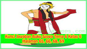 Kerjakan tts ini lalu kirim hasilnya ke email bapak atau whatsapp ya di screenshoot. Kunci Jawaban Buku Siswa Tema 6 Kelas 6 Halaman 65 66 68 69 Sanjayaops
