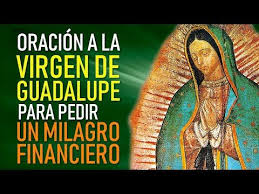 Oración a nuestra señora de guadalupe. Oracion A La Virgen De Guadalupe Para Pedir Un Milagro Financiero Y Conseguir Trabajo Youtube Oracion A La Virgen Virgen De Guadalupe Oraciones