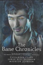 The Bane Chronicles (Companion to The Mortal Instruments and The Infernal  Devices Series) by Cassandra Clare, Sara Rees Brennan, and Maureen Johnson
