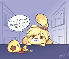 Isabelle Buying A Copy Of Doom Eternal One Copy Of Doom Eternal Animal Crossing New Horizons Please In 2020 Animal Crossing Fan Art Animal Crossing Characters Animal Crossing