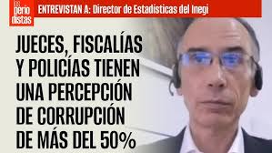 #Entrevista ¬ Jueces, fiscalías y policías tienen una percepción de  corrupción de más del 50%: Inegi