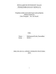 Umumnya masa ini disebut masa pencarian jati diri. Karya Tulis Pengaruh Internet Bagi Perkembangan Remaja