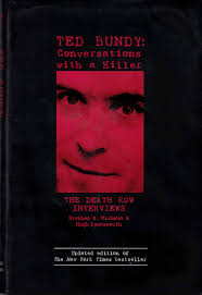Ted Bundy: Conversations with a Killer (The Death Row Interviews) by  Stephen G. Michaud, Hugh Aynesworth (2005) Hardcover: Stephen G. Michaud,  Hugh ...