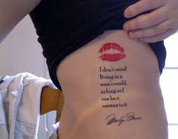 Tattoos with marilyn monroe are very popular today more than 50 years after the death of the actress. Small Marilyn Monroe Quote With Lipstick Mark Tattoo On Side Rib Tattoo Pictures Tattoo Pictures