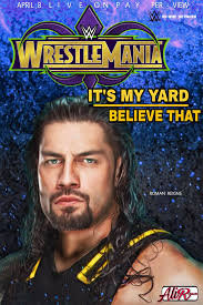 The great collection of wwe roman reigns wallpaper hd for desktop, laptop and mobiles. Roman Reigns Wrestlemania Poster 805x1207 Wallpaper Teahub Io
