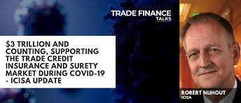 $3 trillion and counting, supporting the trade credit insurance and surety  market during Covid-19 - ICISA update - Trade Finance Global