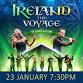Ireland: The Voyage @ Albany Entertainment Centre event image