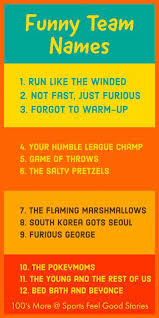 Funny Team Names For Your Squad Or Group Sports Feel Good Stories Funny Team Names Best Team Names Fun Team Names