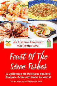 An Italian American Christmas Eve Feast Of The Seven Fishes A Collection Of Delicious Seafood Recipes Italian Fish Recipes Delicious Seafood Recipes Seven Fishes