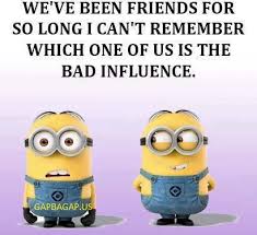 Minions are so cute in their looks and funny in actions. Lol Funny Minion Quote About Friends