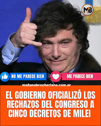 🔴EL GOBIERNO OFICIALIZÓ LOS RECHAZOS DEL CONGRESO A CINCO DECRETOS DE  JAVIER MILEI Este lunes se formalizaron los rechazos, en ambas cámaras del  Congreso, a un Decreto de Necesidad y Urgencia (DNU)