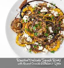 Roasted Delicata Squash Rings With Almond Crumble Balsamic Glaze Off Script Recipe Delicata Squash Vegetable Recipes Original Recipe