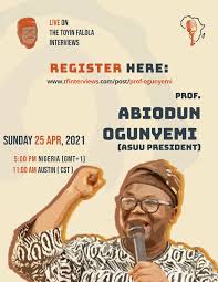 The academic staff union of university (asuu) on wednesday conditionally suspended its strike, ending a protracted industrial action that started since march 2020. The Toyin Falola Interviews A Conversation With Prof Abiodun Ogunyemi Asuu President Sunday 25th April 2021 H Africa H Net