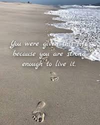 You Were Given This Life Because You Are Strong Enough Family Quotes Inspirational You Are Strong Working Moms