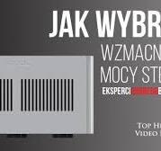 Jak wybrać wzmacniacz mocy stereo - poradnik Top Hi-Fi dla początkujących